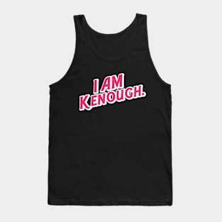 i am kenough Tank Top